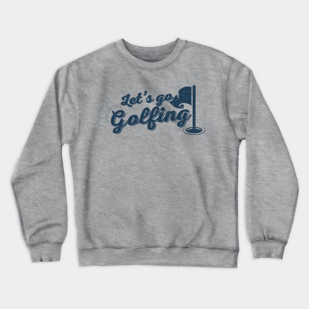 Golfing - Lets Go Golfing Original Crewneck Sweatshirt by Design Malang